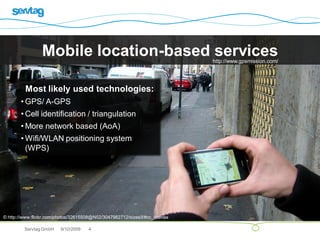 Mobile location-based services                              http://www.gpsmission.com/




         Most likely used techn...