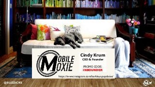 Cindy Krum
CEO & Founder
PROMO CODE:
INBOUNDER
@SUZZICKS
https://www.instagram.com/barkleys.pupdates/
 