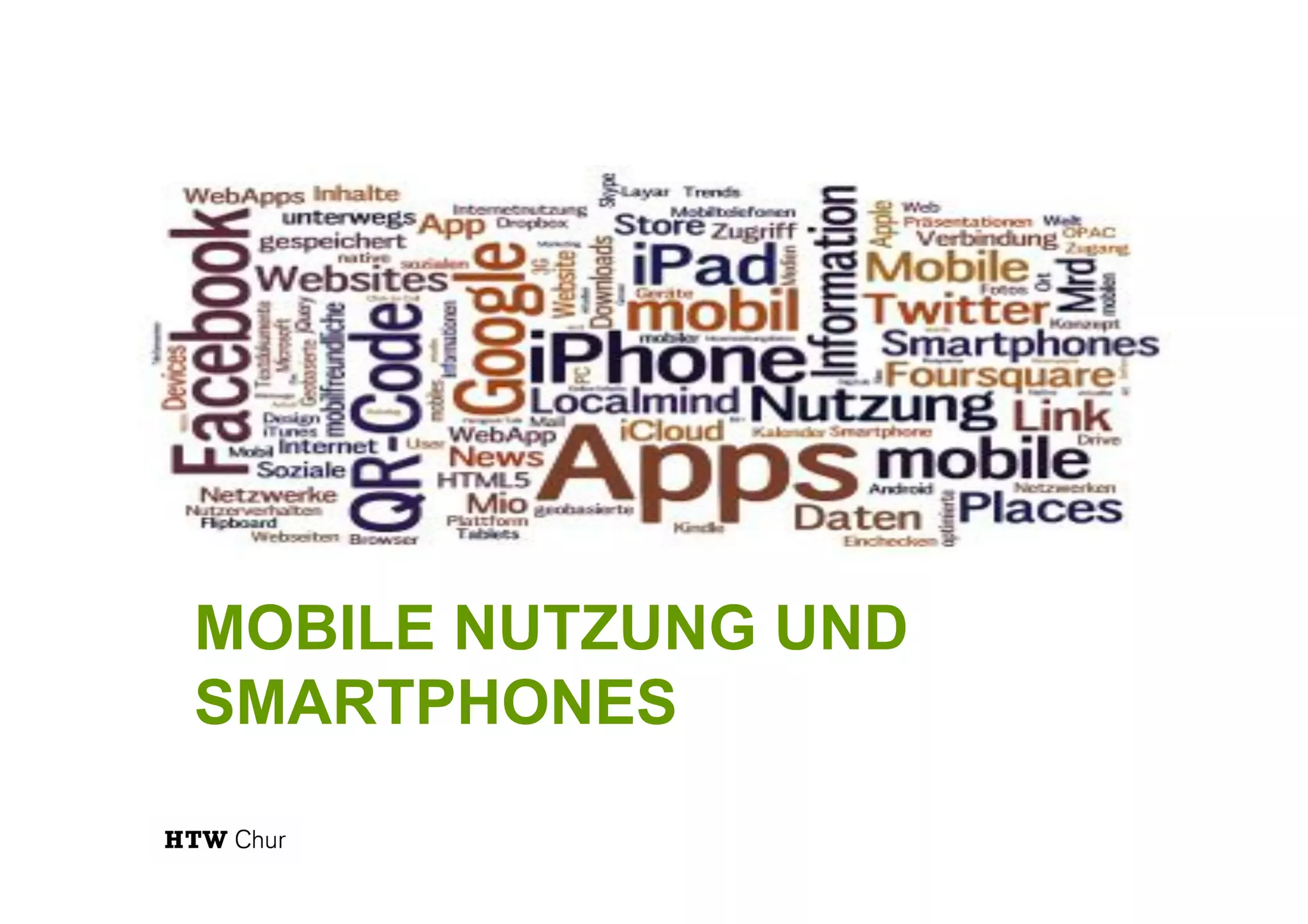 MOBILE NUTZUNG UND
SMARTPHONES
 