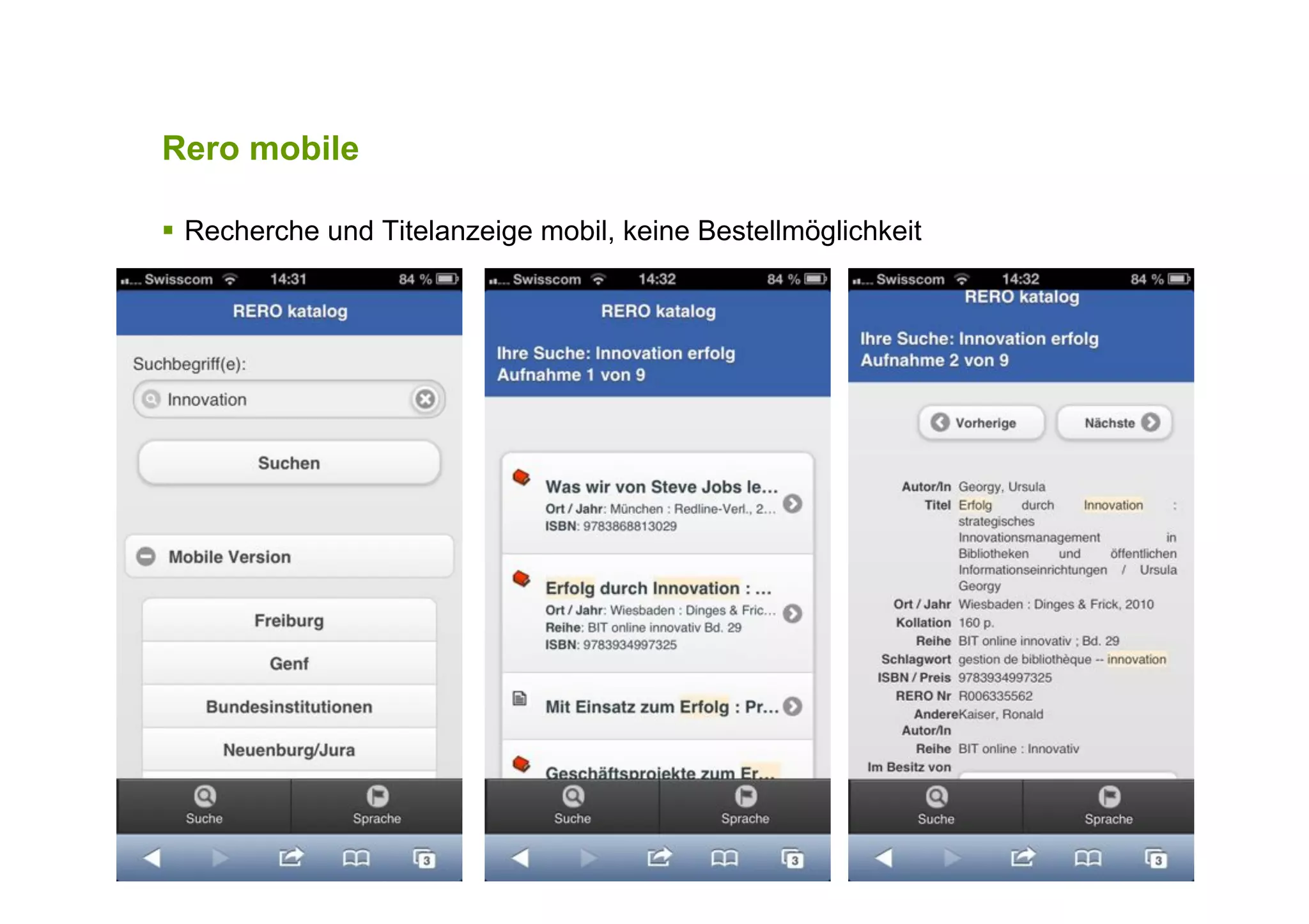 Rero mobile
!  Recherche und Titelanzeige mobil, keine Bestellmöglichkeit
Seite 42
 