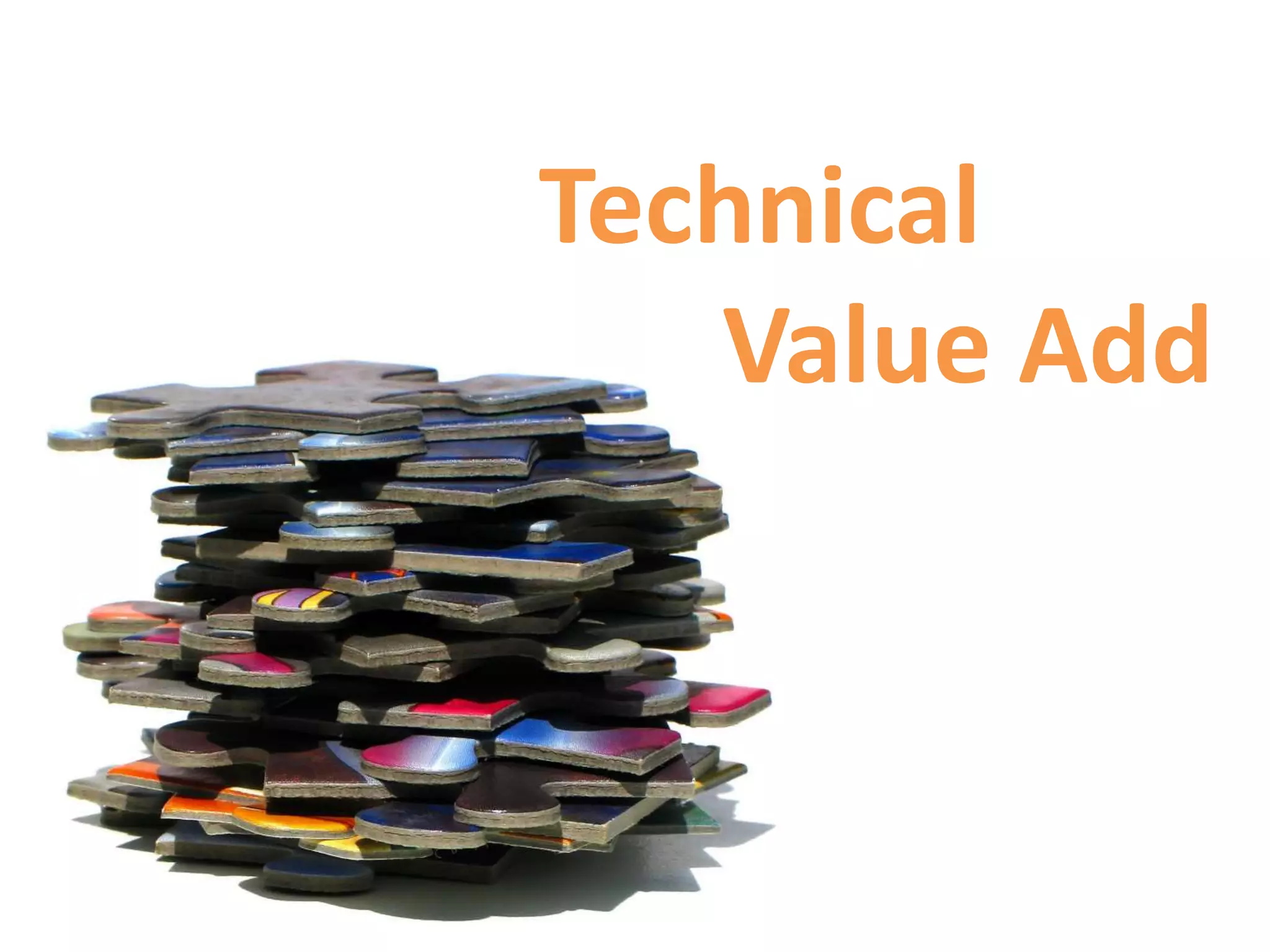 Technical       Value Add