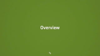 Overview
 