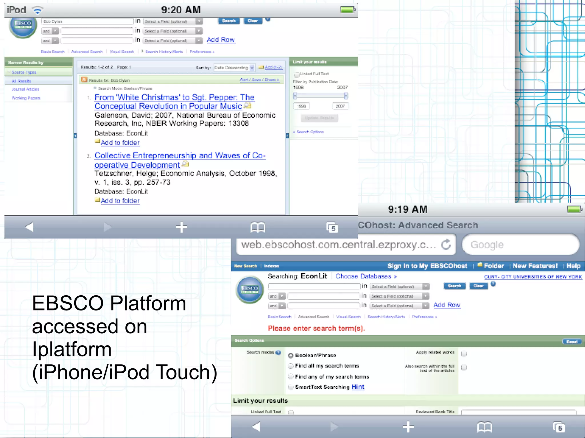 EBSCO Platform
accessed on
Iplatform
(iPhone/iPod Touch)
 