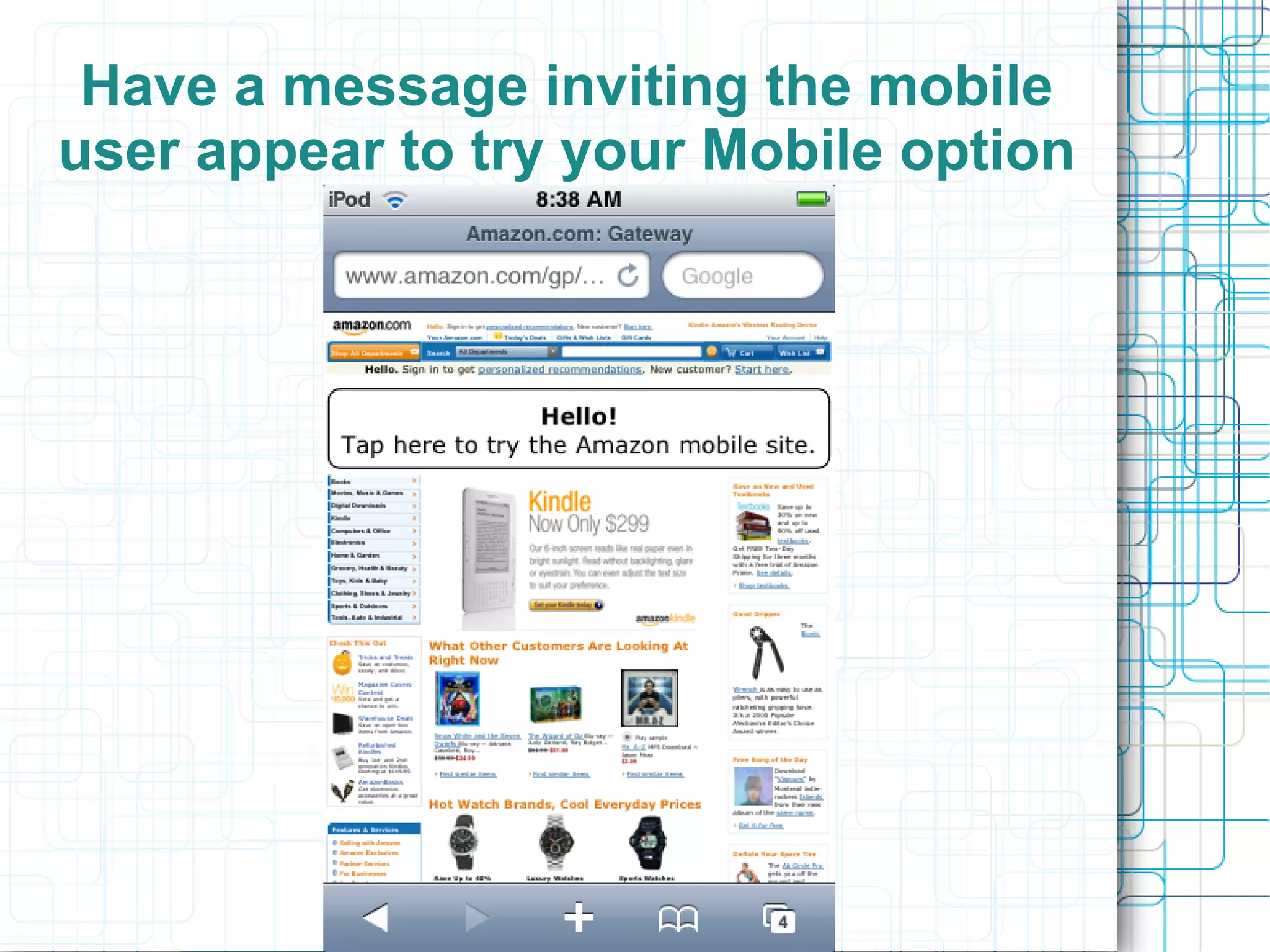 Have a message inviting the mobile
user appear to try your Mobile option
 