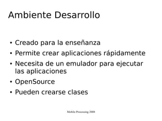 Mobile Processing 2008 UAM