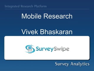 Mobile Research Vivek Bhaskaran 