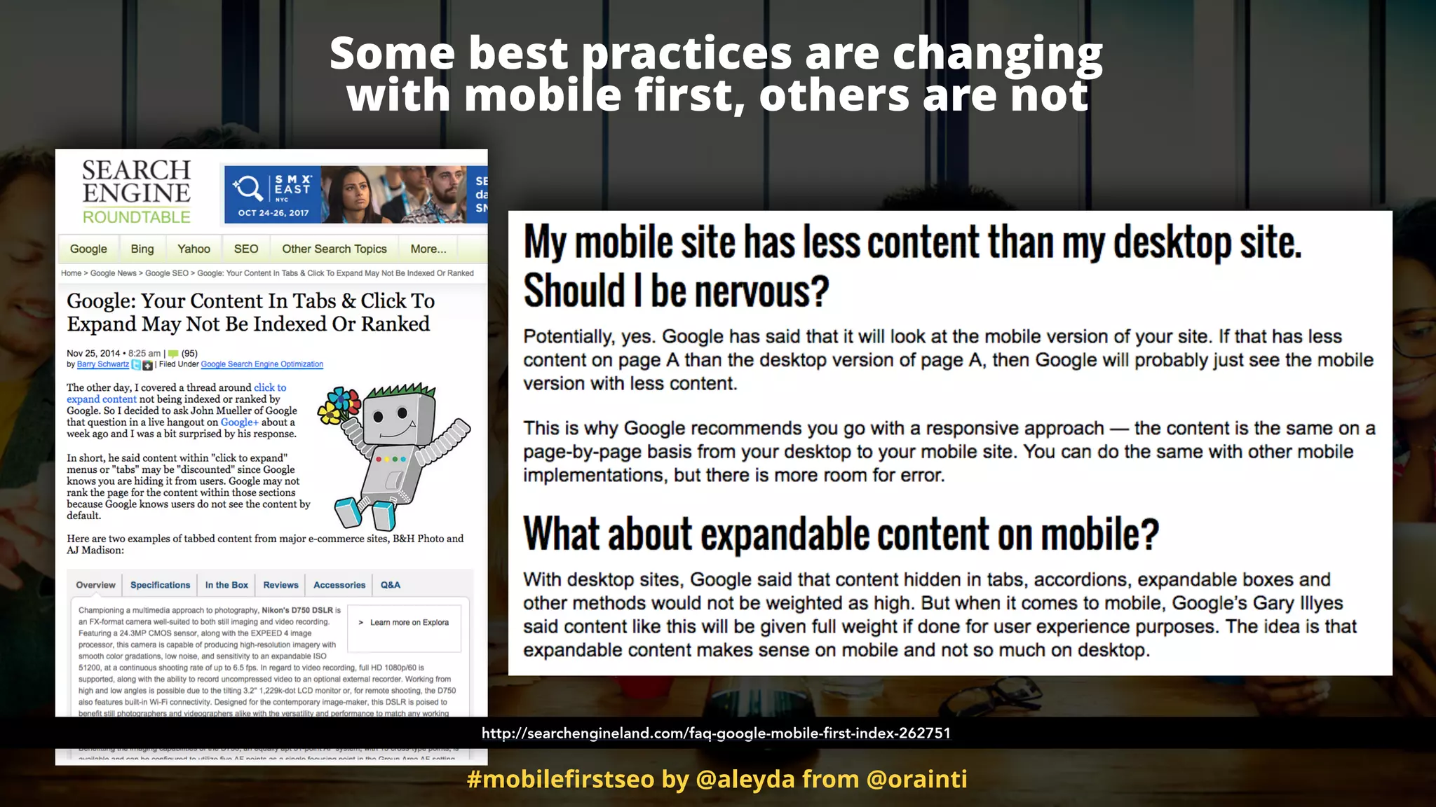 #mobileﬁrstseo by @aleyda from @orainti
Some best practices are changing  
with mobile ﬁrst, others are not
http://searchengineland.com/faq-google-mobile-first-index-262751
 