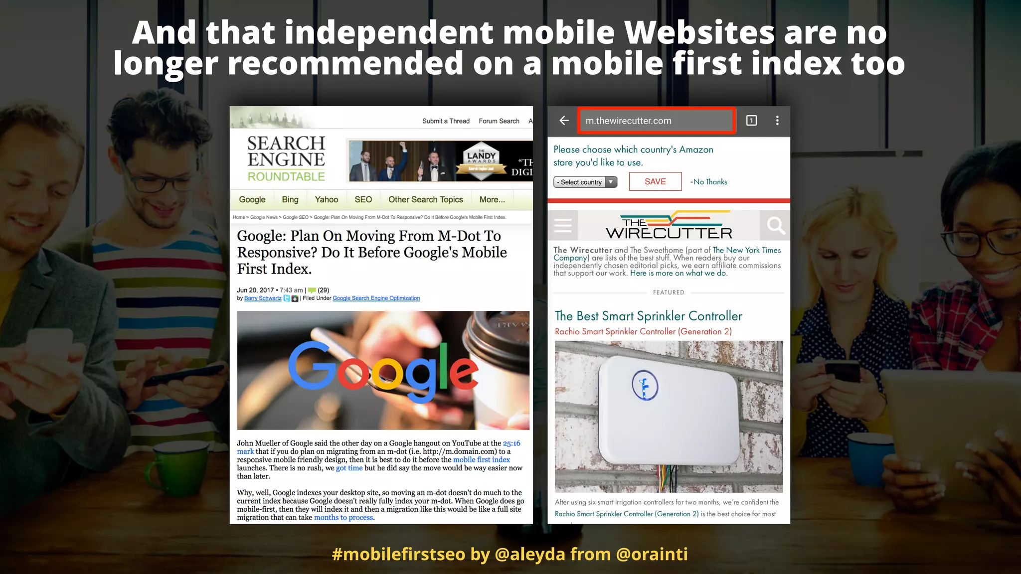 #mobileﬁrstseo by @aleyda from @orainti
And that independent mobile Websites are no  
longer recommended on a mobile ﬁrst index too
 