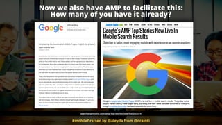 #mobileﬁrstseo by @aleyda from @orainti
Now we also have AMP to facilitate this:  
How many of you have it already?
searchengineland.com/amp-top-stories-now-live-243314
 