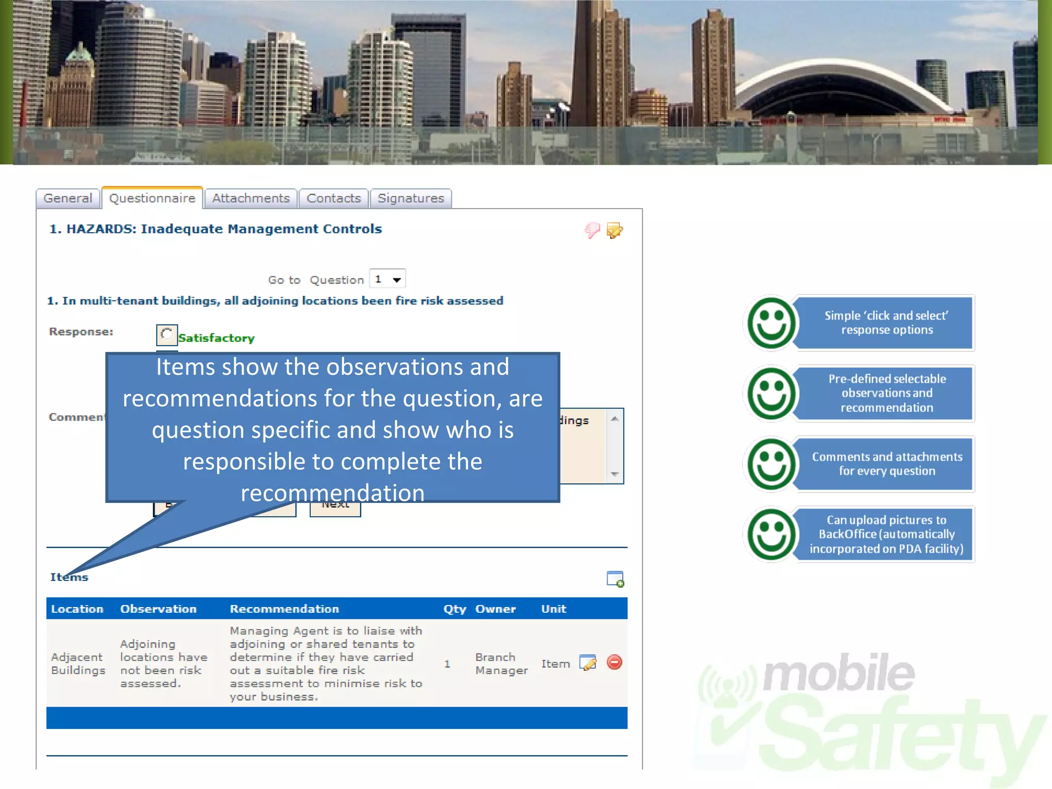 Items show the observations and recommendations for the question, are question specific and show who is responsible to complete the recommendation 
