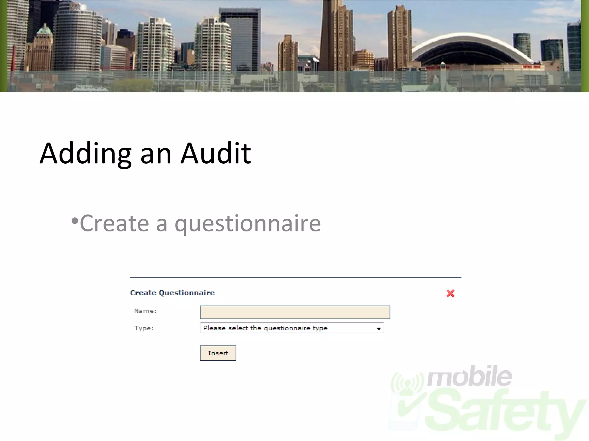 Adding an Audit Create a questionnaire 