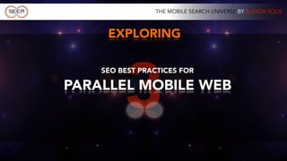 THE MOBILE SEARCH UNIVERSE BY ALEYDA SOLIS




  MOBILE WEBS
                OR      MOBILE APPS




NOW WE CAN DECIDE
 WHERE TO GO FIRST
 