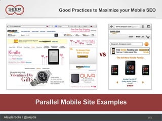 Good Practices to Maximize your Mobile SEO




                                             vs




                     Parallel Mobile Site Examples
Aleyda Solis / @aleyda                                            161
 