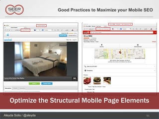 Good Practices to Maximize your Mobile SEO




    Optimize the Structural Mobile Page Elements
Aleyda Solis / @aleyda                                          91
 