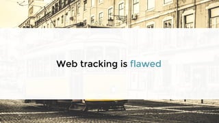 Web tracking is flawed
 