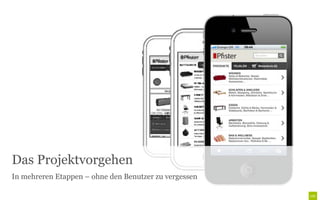 Das Projektvorgehen
In mehreren Etappen – ohne den Benutzer zu vergessen
 