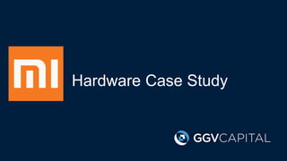 Hardware Case Study 
 