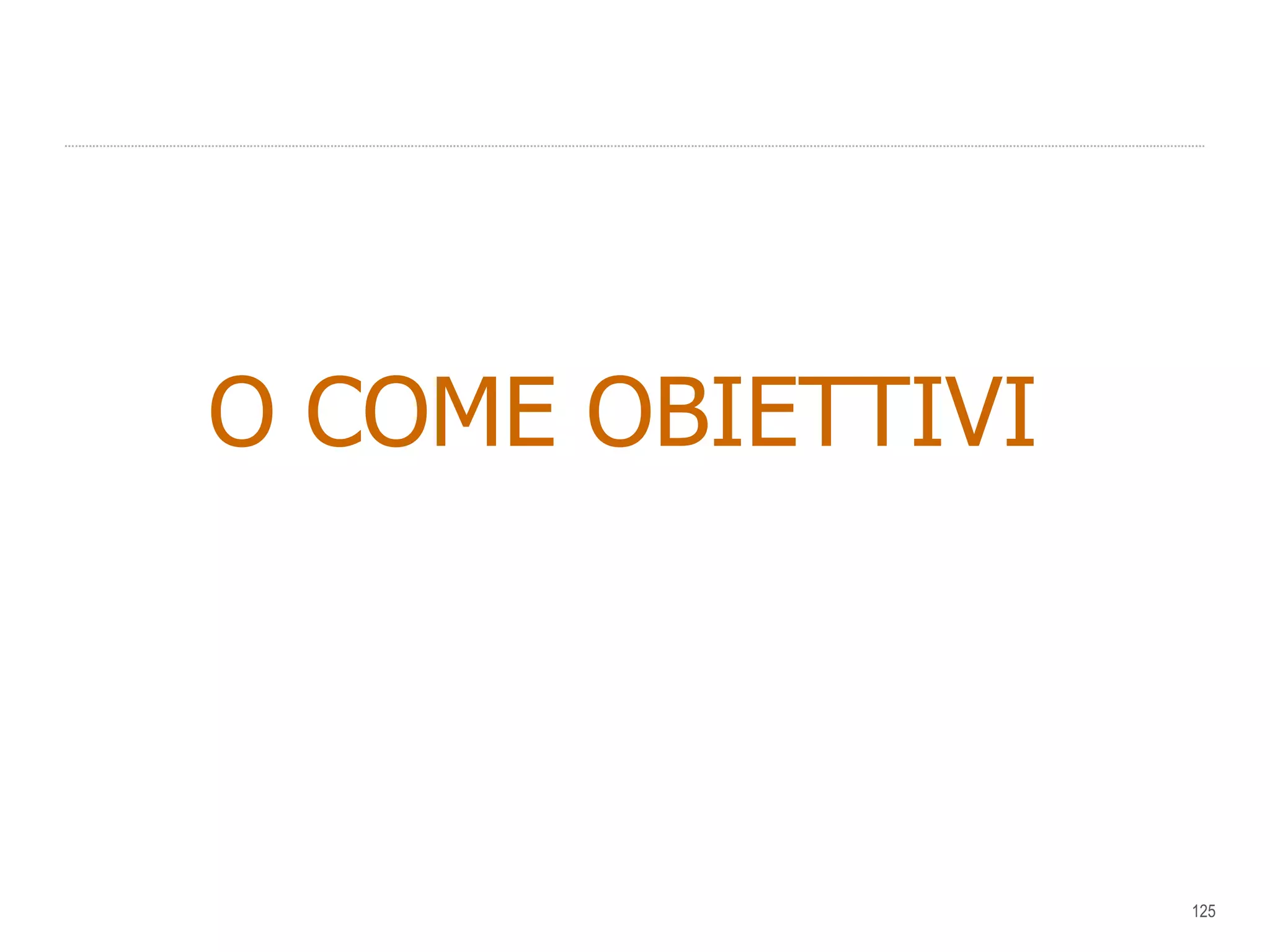 O COME OBIETTIVI 