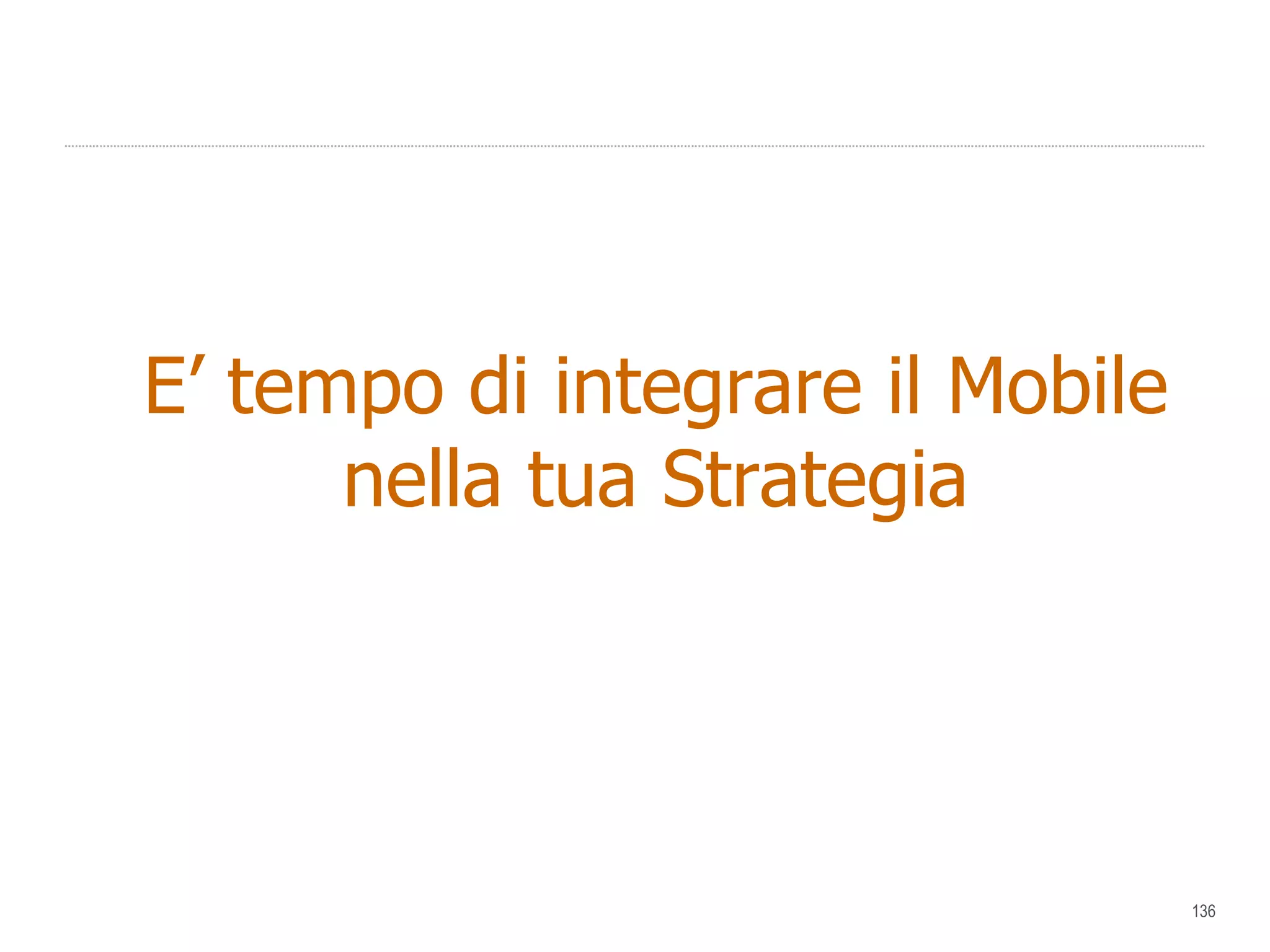 E’ tempo di integrare il Mobile nella tua Strategia 