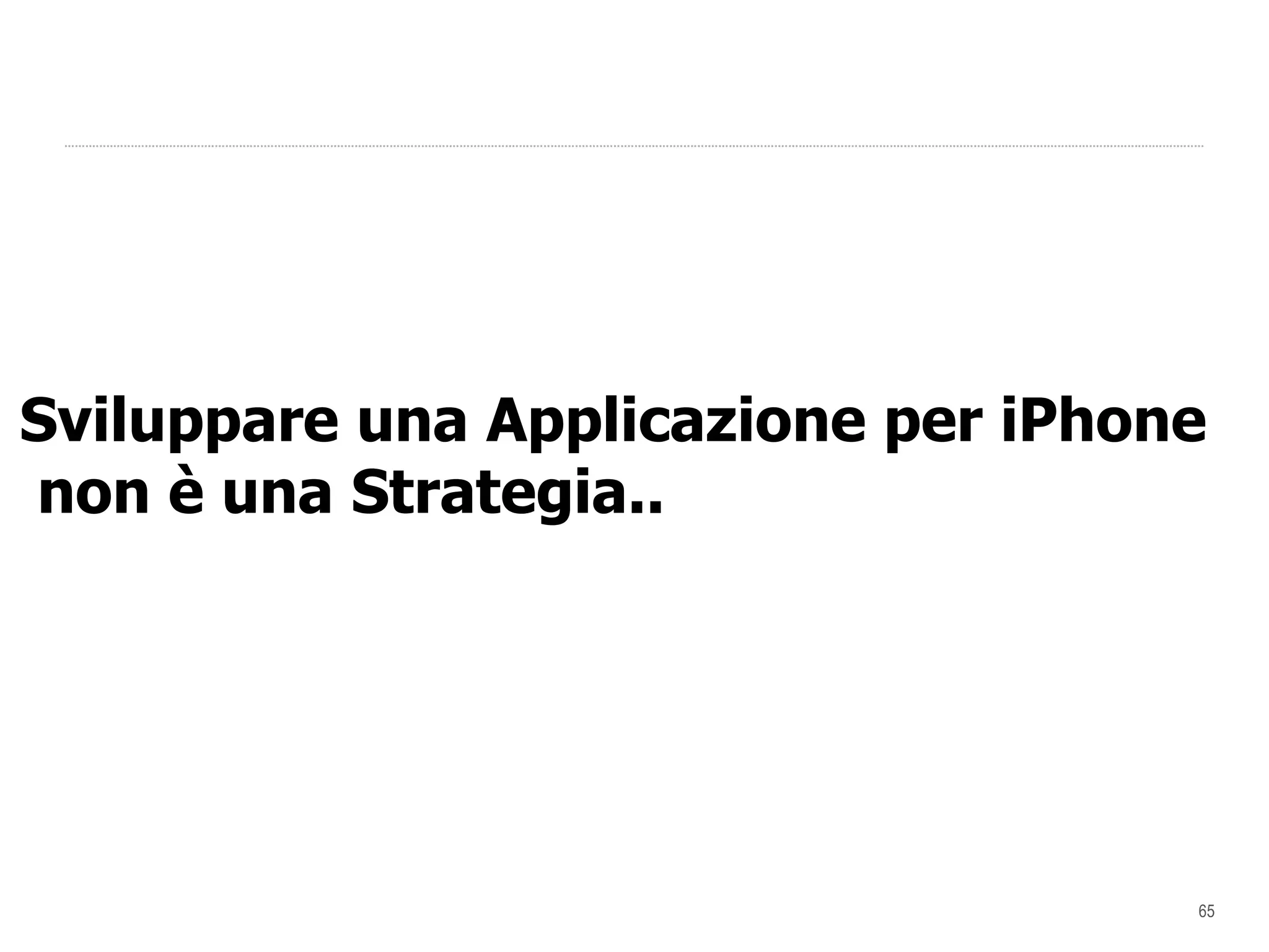 Sviluppare una Applicazione per iPhone non è una Strategia.. 