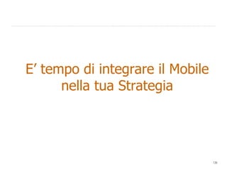 E’ tempo di integrare il Mobile nella tua Strategia 