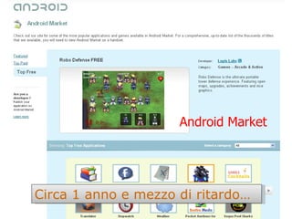 Android Market - HP Android Market Circa 1 anno e mezzo di ritardo… 