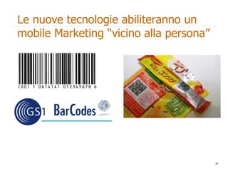 Le nuove tecnologie abiliteranno un mobile Marketing “vicino alla persona” 