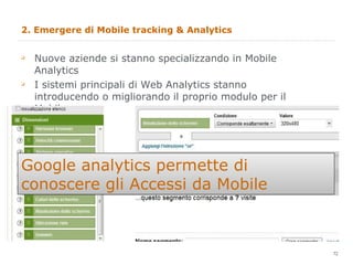 2. Emergere di Mobile tracking & Analytics <ul><li>Nuove aziende si stanno specializzando in Mobile Analytics </li></ul><u...