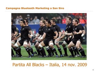 Campagna Bluetooth Marketing a San Siro  Partita All Blacks – Italia, 14 nov. 2009 