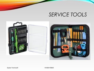 SERVICE TOOLS
Syskan Technosoft +919944159844
 