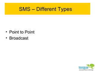 SMS – Different Types Point to Point Broadcast 