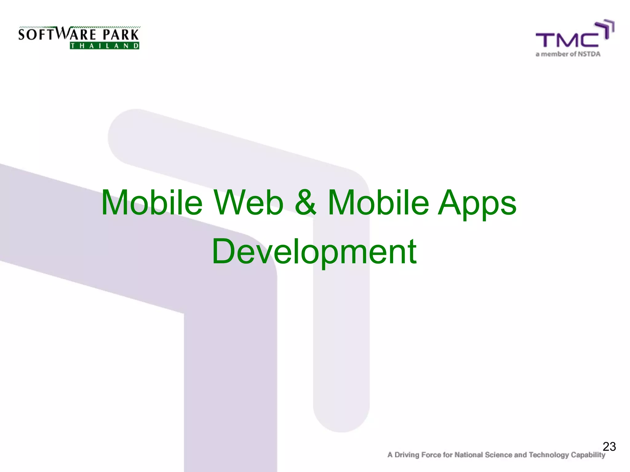 Mobile Web & Mobile Apps
       Development




                           23
 