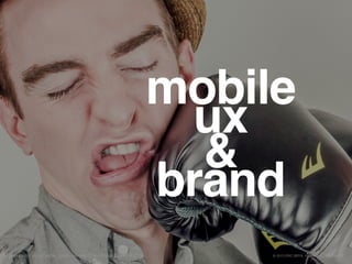 mobile
ux
&
brand
© 2015 ERIC BRYN. ALL RIGHTS RESERVED.COMM 261 201 SOCIAL MEDIA, LOYOLA UNIVERSITY, SCHOOL OF COMMUNICATIONS
 