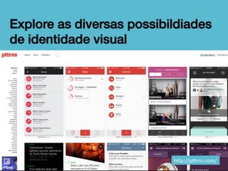 Explore as diversas possibildiades
de identidade visual!

h"p://p"rns.com/	
  

 
