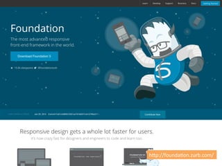 h"p://founda=on.zurb.com/	
  

 