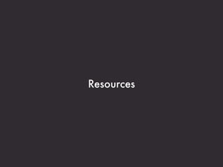 Resources
 