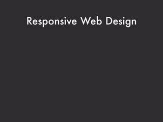 Responsive Web Design
 