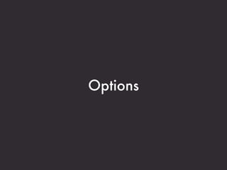 Options
 