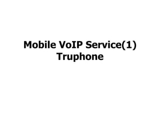 Mobile VoIP Service(1) Truphone 