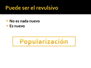 No es nada nuevo Es nuevo 