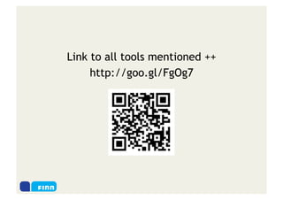Link to all tools mentioned ++
     http://goo.gl/FgOg7
 