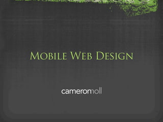 Mobile Web Design
 