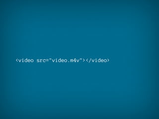 <video src="video.m4v"></video>
 