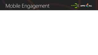Mobile Engagement
 