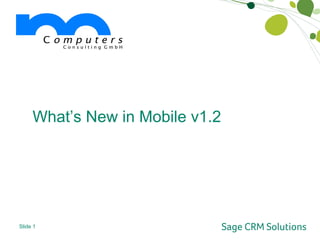 What’s New in Mobile v1.2 Slide  