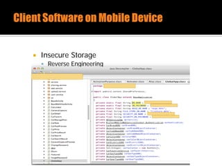  Insecure Storage
 Reverse Engineering
 
