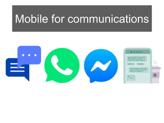 Mobile for communications
 