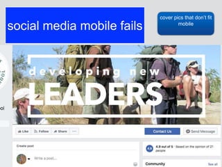 social media mobile fails
cover pics that don’t fit
mobile
 
