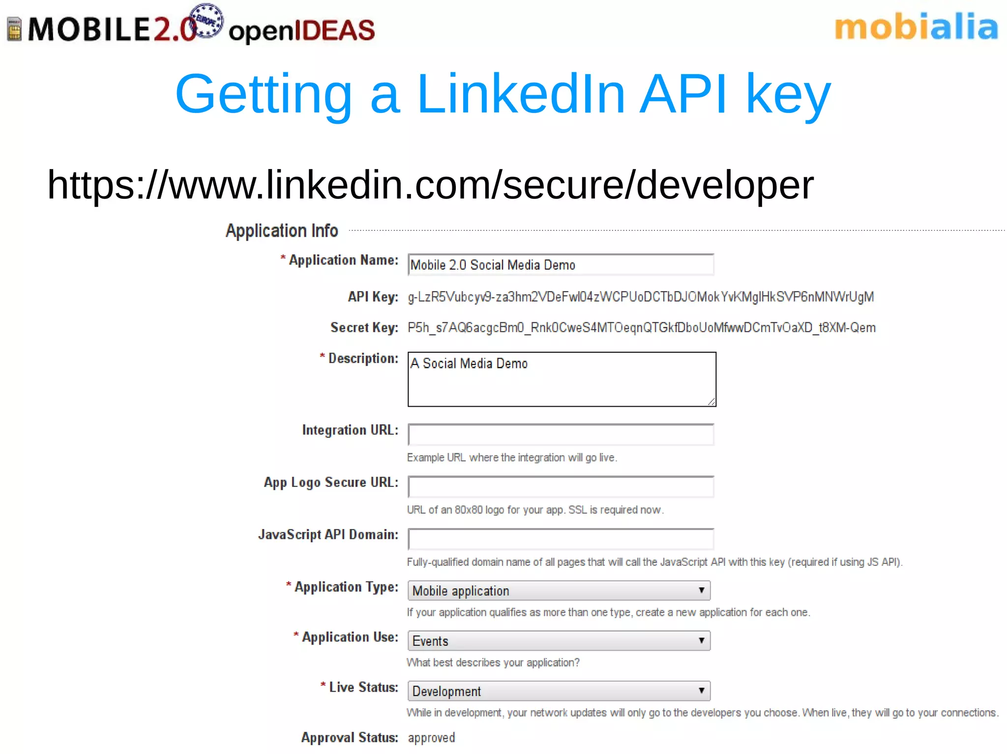 Getting a LinkedIn API key
https://www.linkedin.com/secure/developer
 