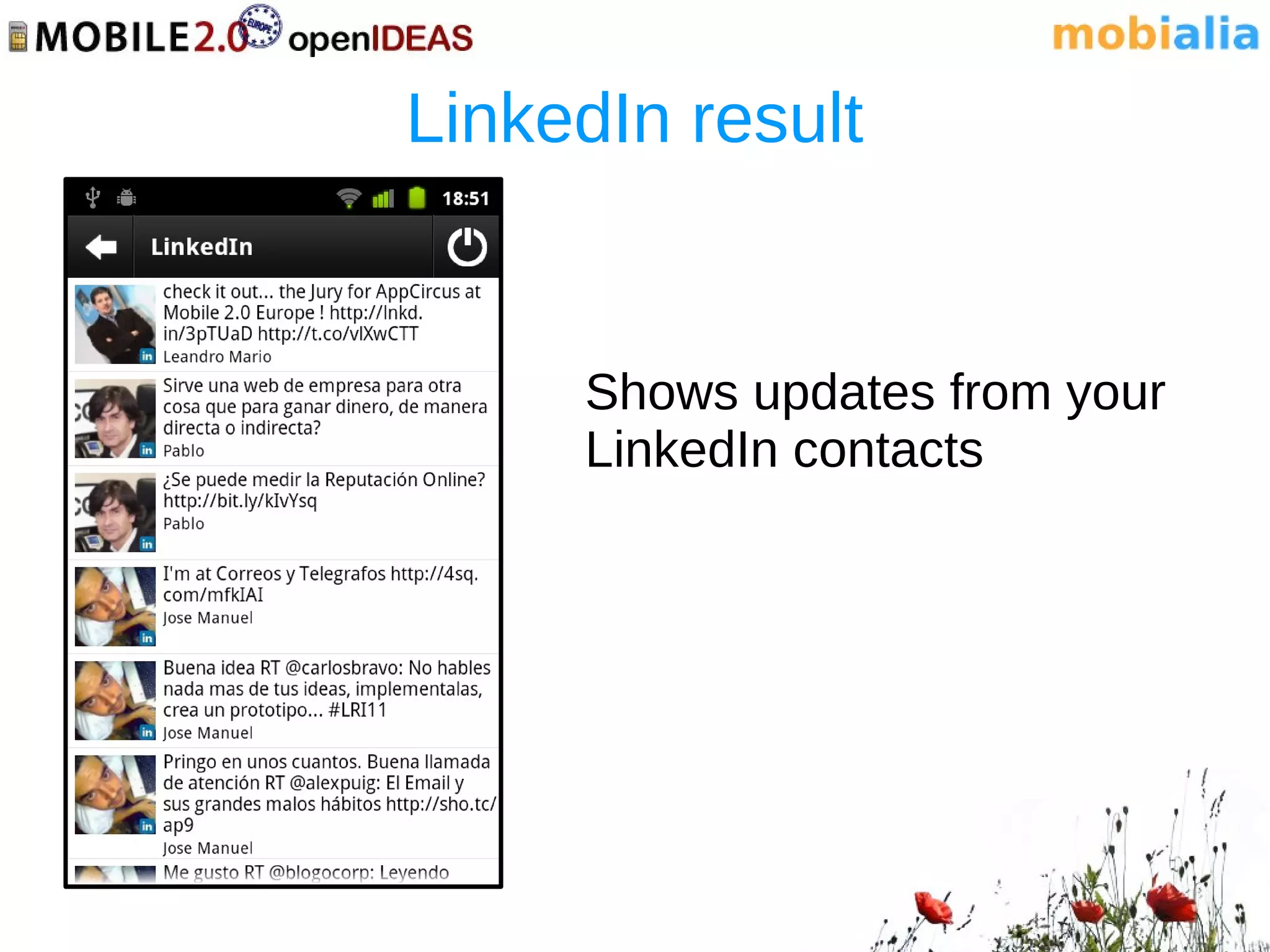 LinkedIn result


     Shows updates from your
     LinkedIn contacts
 